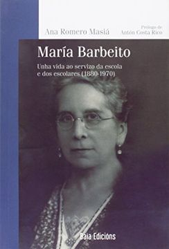 portada María Barbeito: Unha vida ao servizo da escola e dos escolares (1880-1970) (Baía Ensaio)