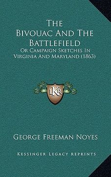 portada the bivouac and the battlefield: or campaign sketches in virginia and maryland (1863) (en Inglés)