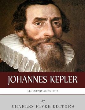 portada Legendary Scientists: The Life and Legacy of Johannes Kepler (en Inglés)