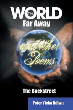 portada The World Far Away and Other Poems: The Backstreet (en Inglés)