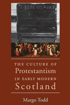 portada The Culture of Protestantism in Early Modern Scotland (en Inglés)