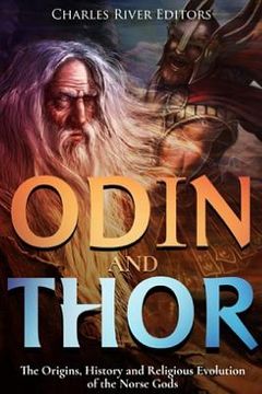 portada Odin and Thor: The Origins, History and Religious Evolution of the Norse Gods (en Inglés)