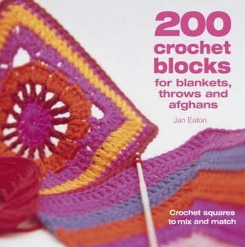 portada 200 Crochet Blocks for Blankets, Throws and Afghans: Crochet Squares to Mix-And-Match