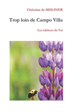 portada Trop loin de Campo Villa: Les éditions du Val (en Francés)