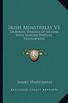 portada irish minstrelsy v1: or bardic remains of ireland, with english poetical translations (en Inglés)