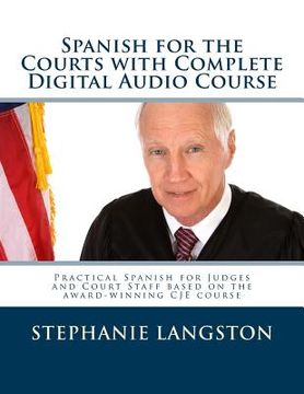 portada Spanish for the Courts with Complete Digital Audio Course: Based on the CJE-Approved Online Program (en Inglés)