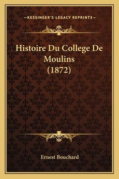 portada Histoire Du College De Moulins (1872) (en Francés)