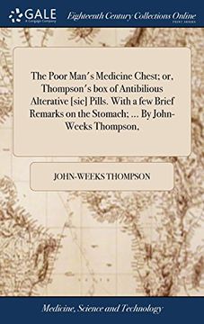 portada The Poor Man's Medicine Chest; Or, Thompson's box of Antibilious Alterative [Sic] Pills. With a few Brief Remarks on the Stomach; By John-Weeks Thompson, (en Inglés)