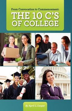 portada from convocation to commencement: the 10 c's of college (en Inglés)