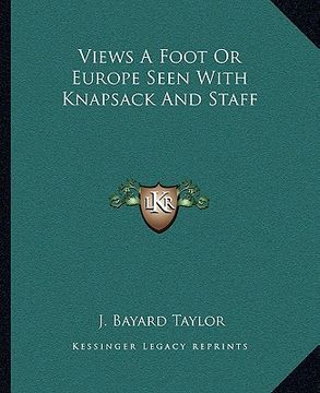 portada views a foot or europe seen with knapsack and staff (en Inglés)