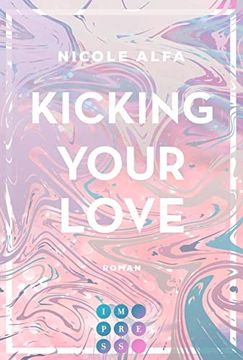 portada Kicking Your Love (Kiss'n'kick 1): Hinreißende Romance Über die Unerwartete Liebe zu Einem Kickboxer (en Alemán)
