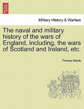 portada the naval and military history of the wars of england, including, the wars of scotland and ireland, etc. (in English)