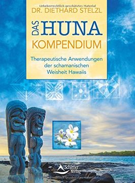 portada Das Huna-Kompendium: Therapeutische Anwendungen der schamanischen Weisheit Hawaiis (en Alemán)