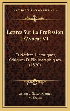portada Lettres Sur La Profession D'Avocat V1: Et Notices Historiques, Critiques Et Bibliographiques (1820) (en Francés)