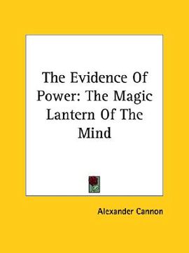 portada the evidence of power: the magic lantern of the mind (en Inglés)