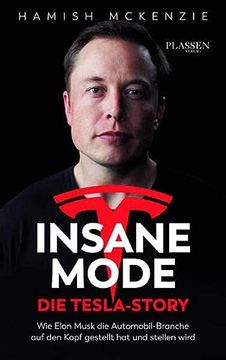 portada Insane Mode - die Tesla-Story: Wie Elon Musk die Automobilbranche auf den Kopf Gestellt hat und Stellen Wird (in German)