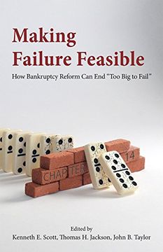 portada Making Failure Feasible: How Bankruptcy Reform can end too big to Fail (en Inglés)