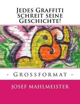 portada Jedes Graffiti schreit seine Geschichte!: - Grossformat - (Grafitti Großformat) (Volume 2) (German Edition)