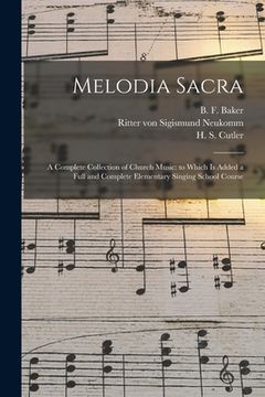 portada Melodia Sacra: a Complete Collection of Church Music: to Which is Added a Full and Complete Elementary Singing School Course