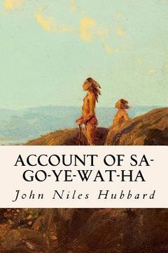 portada Account of Sa-Go-Ye-Wat-Ha (en Inglés)