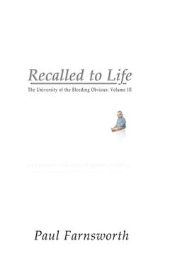 portada Recalled to Life: The University of the Bleeding Obvious: Volume III (en Inglés)