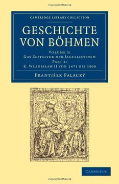 portada Geschichte von Böhmen 5 Volume set in 10 Paperback Parts: Geschichte von Bohmen - Volume 5: Part 1 (Cambridge Library Collection - European History) (en Alemán)