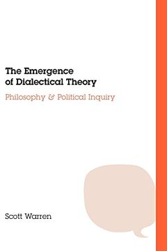 portada The Emergence of Dialectical Theory: Philosophy and Political Inquiry (en Inglés)