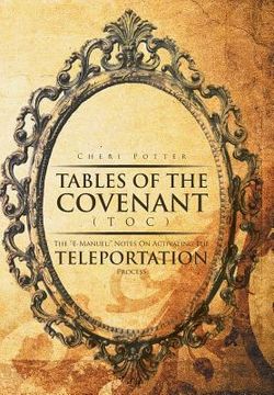 portada Tables Of the Covenant (TOC): The ''E-Manuel: " Notes On Activating The Teleportation Process (en Inglés)
