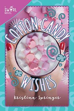 portada Cotton Candy Wishes: A Swirl Novel (in English)