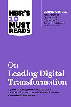 portada Hbr'S 10 Must Reads on Leading Digital Transformation (With Bonus Article "How Apple is Organized for Innovation" by Joel m. Podolny and Morten t. Hansen) (en Inglés)