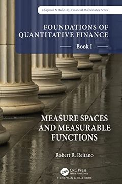 portada Foundations of Quantitative Finance, Book i: Measure Spaces and Measurable Functions (Chapman & Hall (en Inglés)