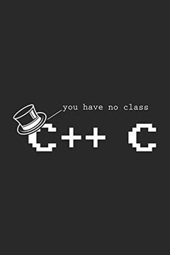 portada You Have no Class c++ c: 120 Pages i 6x9 i Karo (in English)
