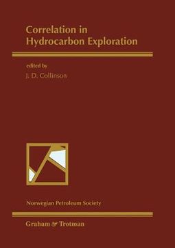portada Correlation in Hydrocarbon Exploration: Proceedings of the Conference Correlation in Hydrocarbon Exploration Organized by the Norwegian Petroleum Soci (en Inglés)