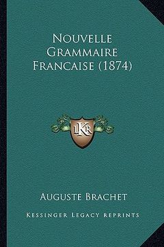portada Nouvelle Grammaire Francaise (1874) (en Francés)