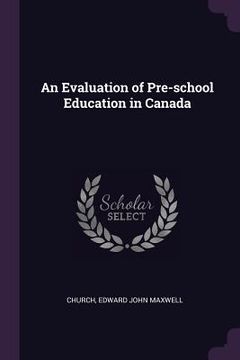 portada An Evaluation of Pre-school Education in Canada (en Inglés)