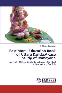 portada Best Moral Education Book of Uttara Kanda: A case Study of Ramayana (en Inglés)