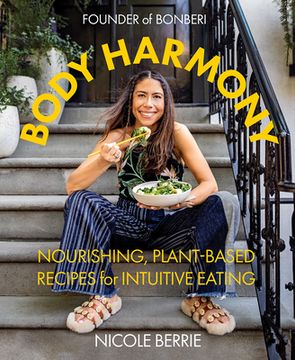 portada Body Harmony: Nourishing, Plant-Based Recipes for Intuitive Eating (in English)