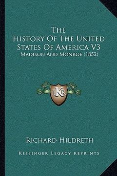 portada the history of the united states of america v3: madison and monroe (1852)