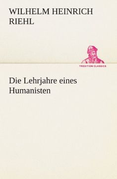 portada Die Lehrjahre eines Humanisten (TREDITION CLASSICS)