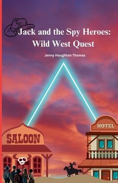 Jack and the Spy Heroes: Wild West Quest (en Inglés)