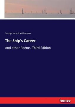 portada The Ship's Career: And other Poems. Third Edition