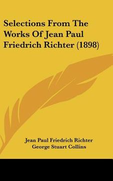 portada selections from the works of jean paul friedrich richter (1898)