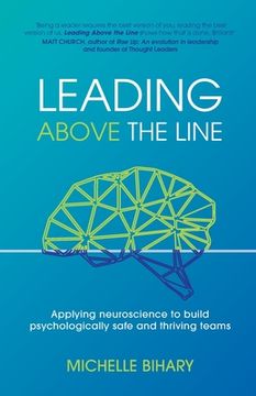 portada Leading Above the Line: Applying neuroscience to build psychologically safe and thriving teams (en Inglés)