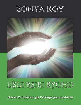 portada Usui Reiki Ryoho: Niveau 2: Guérison par l'énergie pour praticien (en Francés)