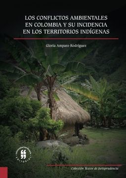 portada Los Conflictos Ambientales En Colombia Y Su Incidencia En Los Territorios Indígenas