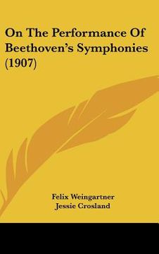 portada on the performance of beethovens symphonies (1907) (en Inglés)