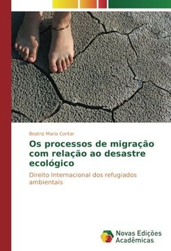 portada Os processos de migração com relação ao desastre ecológico: Direito Internacional dos refugiados ambientais (Portuguese Edition)