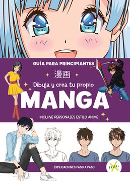 portada Dibuja y Crea tu Propio Manga. Guía Para Principiantes / Draw and Create Your Manga. A Guide for Beginners (in Spanish)