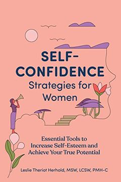 portada Self-Confidence Strategies for Women: Essential Tools to Increase Self-Esteem and Achieve Your True Potential 