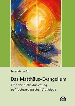 portada Das Matthäus-Evangelium: Eine Geistliche Auslegung auf Fachexegetischer Grundlage